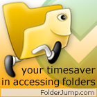 FolderJump lets you get to the folder that you need in just two mouse clicks, whether you're strolling through Windows Explorer or are working with Open-Save dialog boxes.