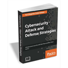 Cybersecurity Attack and Defense Strategies $20 Value FREE For