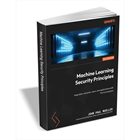 Machine Learning Security Principles ($37.99 Value) FREE for a Limited TimeDiscount