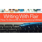 Writing With Flair: How To Become An Exceptional WriterDiscount