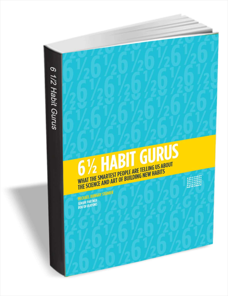 6 1/2 Habit Gurus: What the Smartest People are Telling Us About the Science and Art of Building New Habits Screenshot