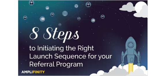 8 Steps to Initiating the Right Launch Sequence for your Referral Program Screenshot