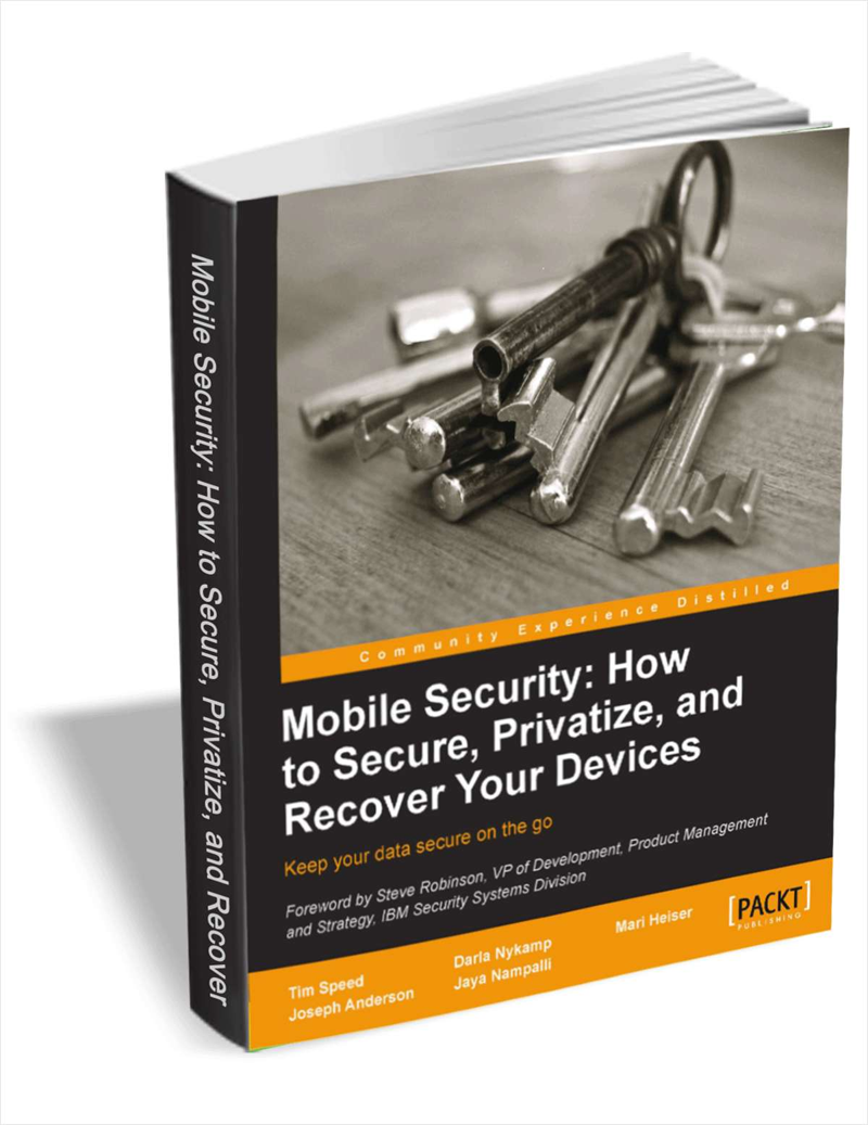 Mobile Security: How to Secure, Privatize, and Recover Your