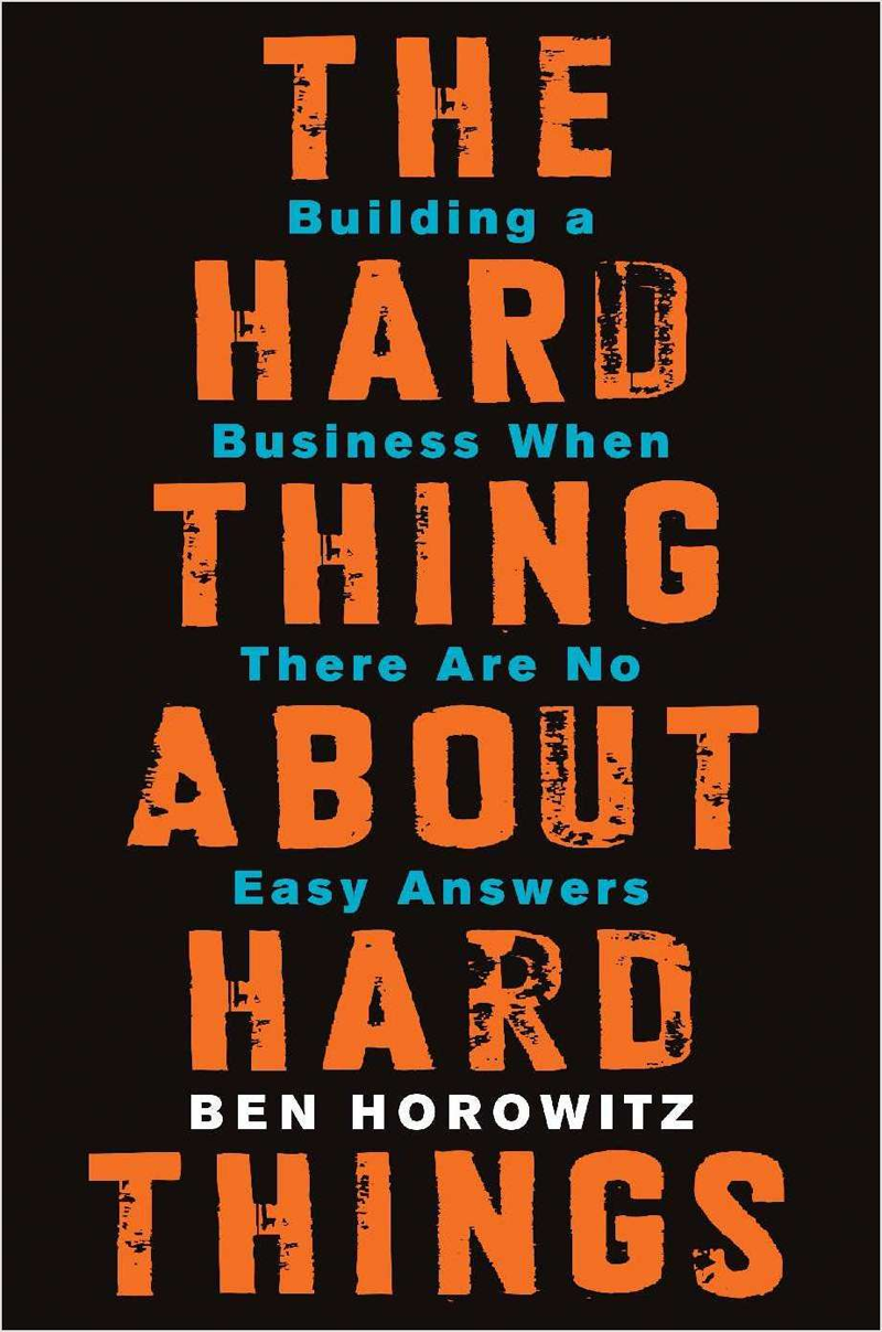 The Hard Thing About Hard Things: Building a Business When There Are No Easy Answers (Book Excerpt) Screenshot